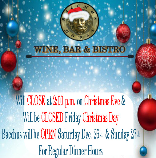 Bacchus House will be Closed Christmas Eve and Christmas Day
