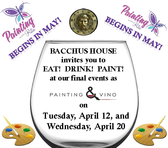 Painting and Vino at Bacchus House – April 12th & 20th