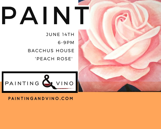Painting & Vino at Bacchus House – June 14, 2018