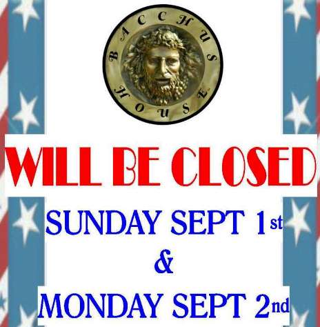 Bacchus House will be Closed Labor Day – Sept 1st & 2nd, 2019