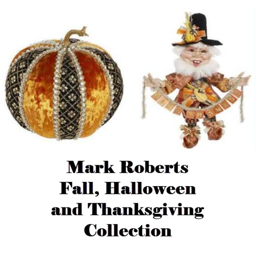 Mark Roberts’ Fall, Halloween & Thanksgiving Collection – Now Available