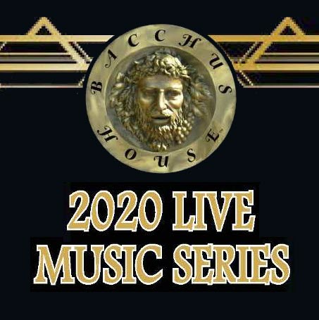 Bacchus House LIVE MUSIC Series, Jan – Feb 2020