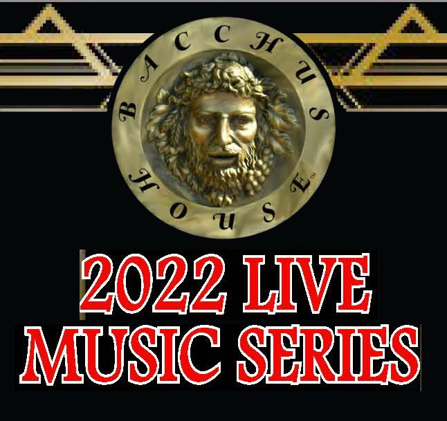 Bacchus House LIVE MUSIC Series, April & May 2022